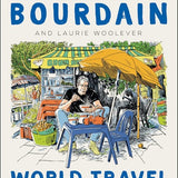 World Travel by Anthony Bourdain: An Irreverent Guide